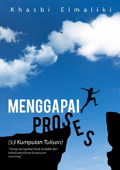 MENGGAPAI PROSES (53 KUMPULAN TULISAN)